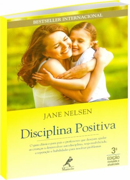 Disciplina Positiva - 3ª edição - Editora Manole